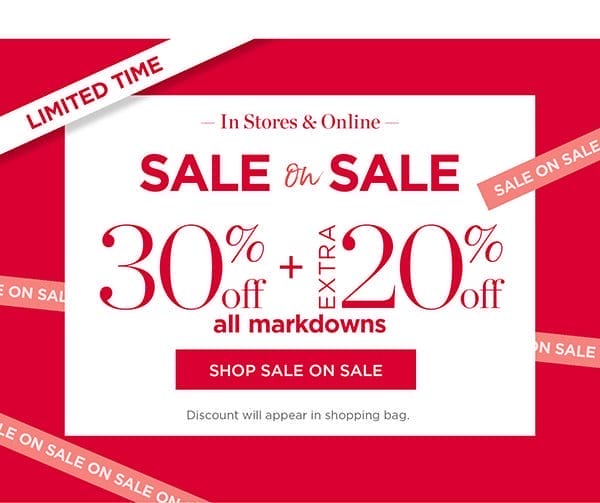 In stores & online. 30% off + extra 20% off all markdowns | Shop Sale on Sale