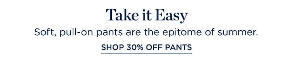 Shop 30% off Pants