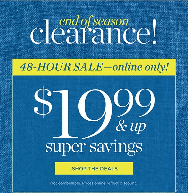 48-Hour Sale - Online Only! \\$19.99 & up super savings | Shop the Deals