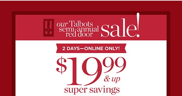 2 Days Only—Online Only! \\$19.99 & up super savings