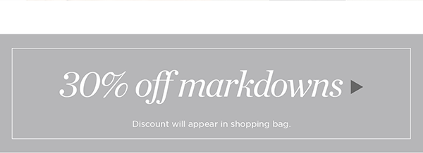 30% off Markdowns | Shop Now