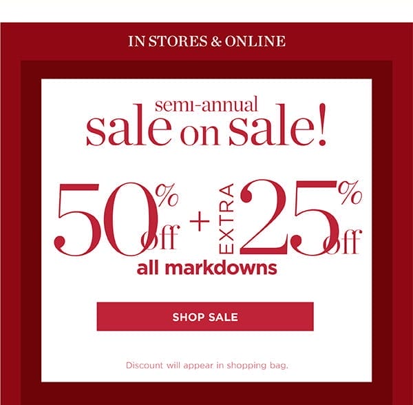 50% off + extra 25% off all markdowns | Shop All Sale