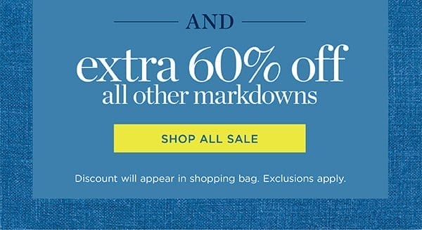 Extra 60% off all other markdowns. Shop All Sale