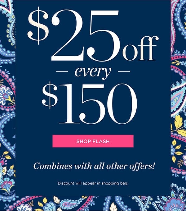 \\$25 off every \\$150 | Shop Flash