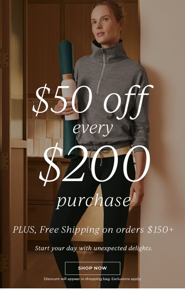 \\$50 off every \\$200. Plus, Free Shipping on orders of \\$150+. Shop Now