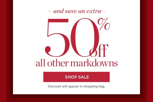 And save an extra 50% off all other markdowns | Shop Sale