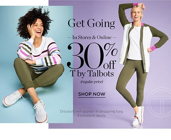 In Stores & Online 30% off T by Talbots (regular price) | Shop Now