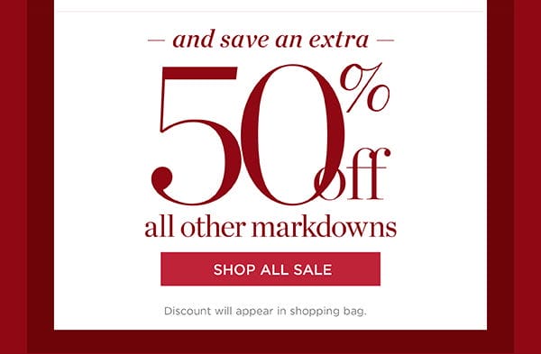 and save an extra 50% off all other markdowns | Shop All Sale