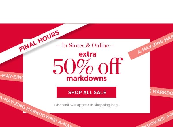 Final Hours! Extra 50% off markdowns | Shop All Sale