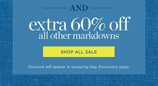 Extra 60% off all other markdowns. Shop All Sale
