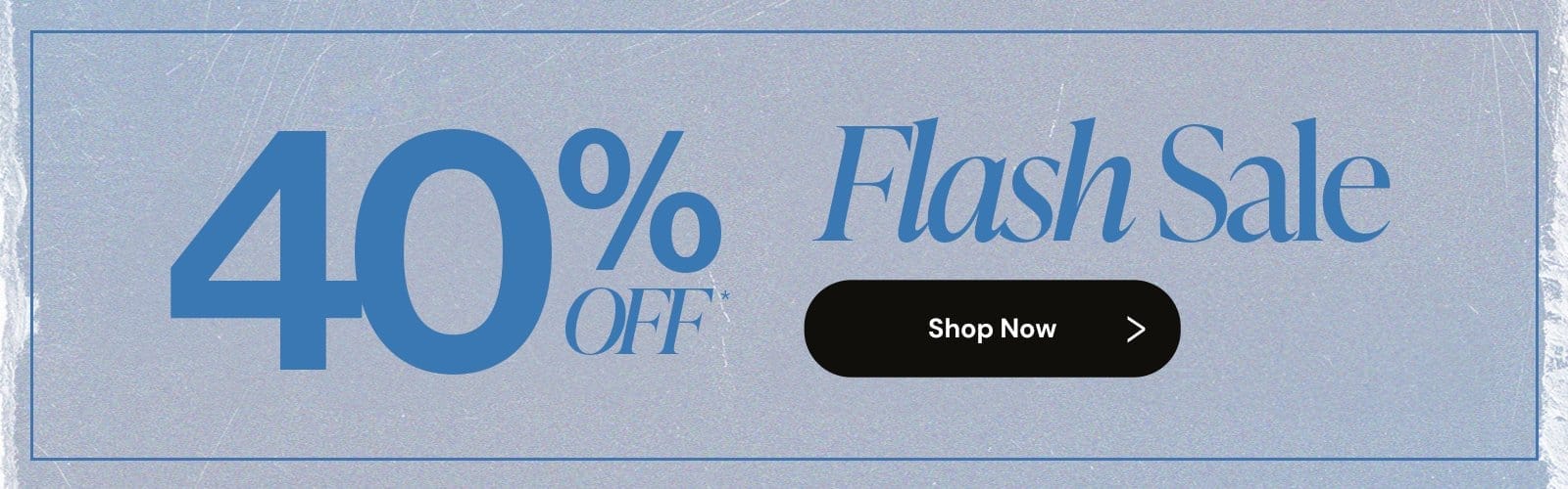 40% Off Flash Sale