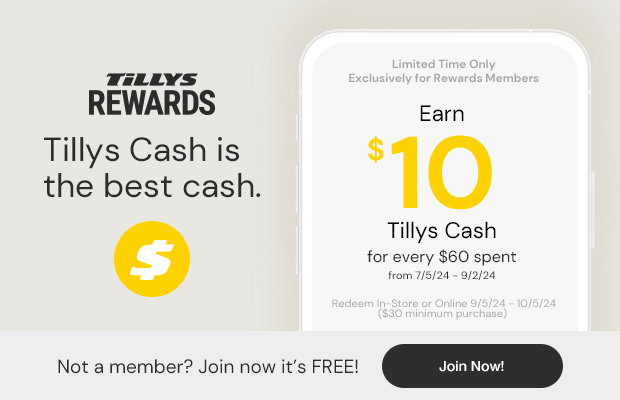 Earn Tillys Cash on Every Purchase Sign In