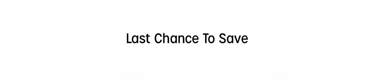 Last Chance To Save