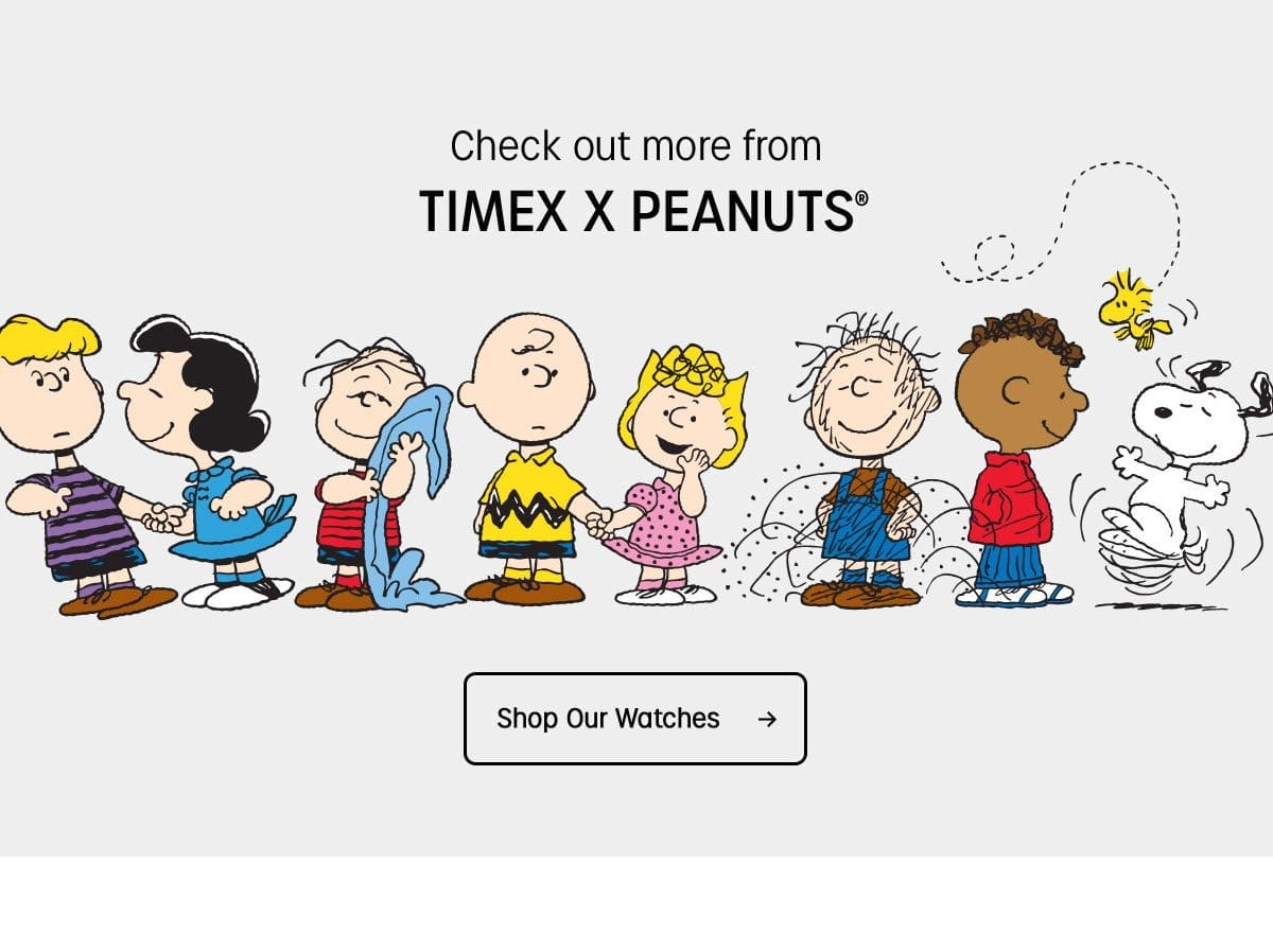 Check out more from TIMEX X PEANUTS | Shop Our Watches