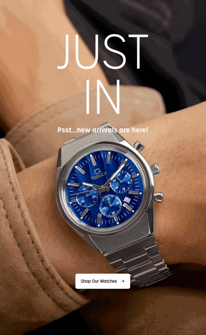 JUST IN | PSST...NEW ARRIVALS ARE HERE! | SHOP OUR WATCHES