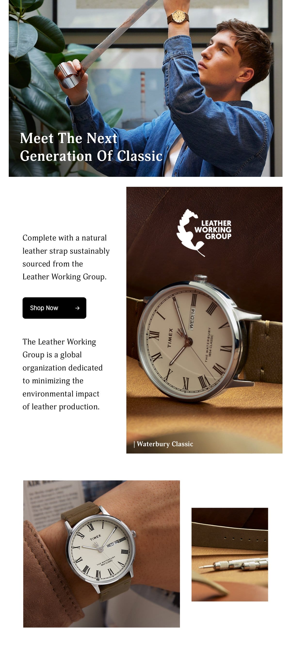 Meet The Next Generation Of Classic | Complete with a natural leather strap sustainably sourced from the Leather Working Group. | Shop Now | The Leather Working Group is a global organization dedicated to minimizing the environmental impact of leather production.