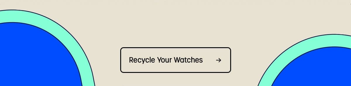 Recycle Your Watches