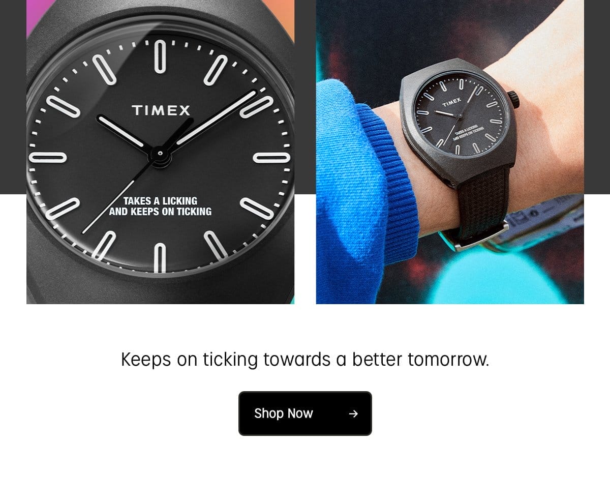 Keeps on ticking towards a better tomorrow | Shop Now