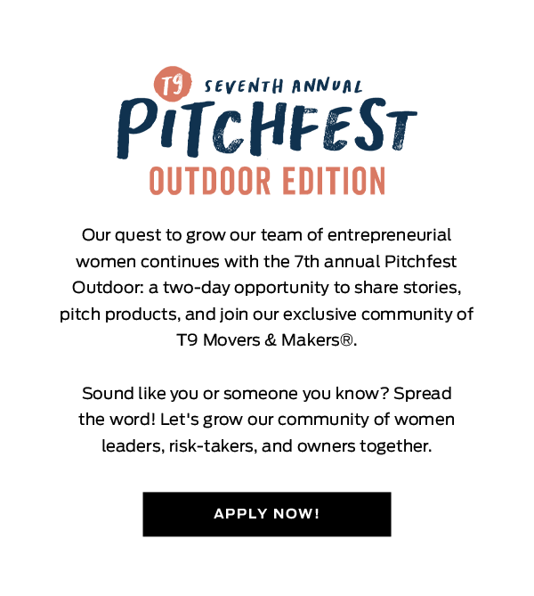 T9 Pitchfest Outdoor Edition | Apply Now Through July 7th >