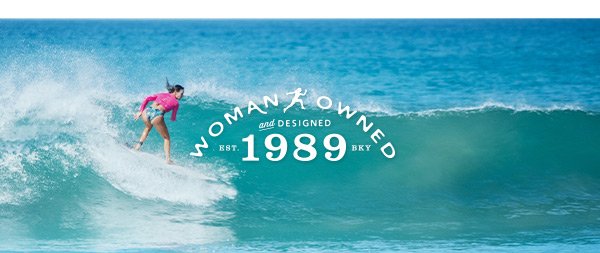 Woman Owned & Designed Since 1989 >