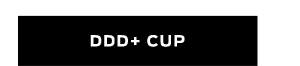 DDD+ Cup