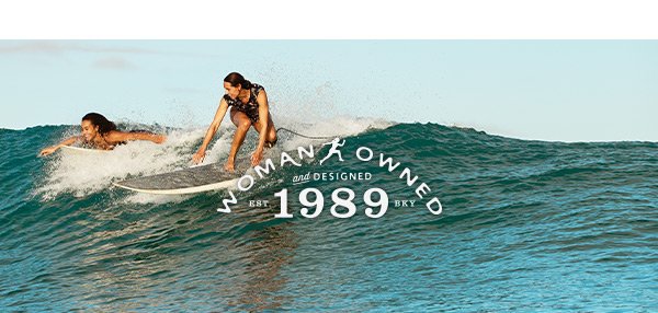 Woman Owned & Designed Since 1989 >