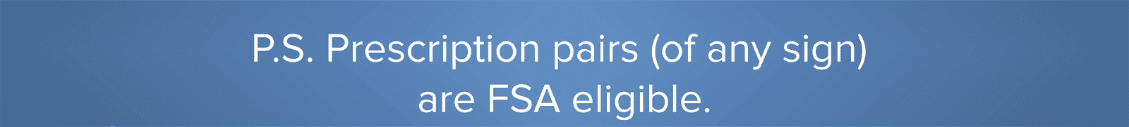Prescription pairs are FSA eligible