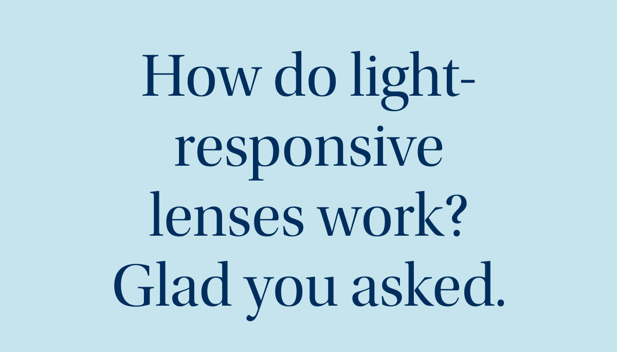 How do light-responsive lenses work?
