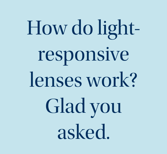 How do light-responsive lenses work?