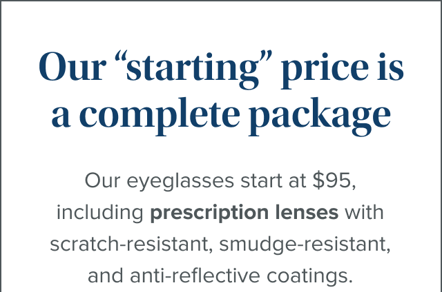 our eyeglasses start at \\$95