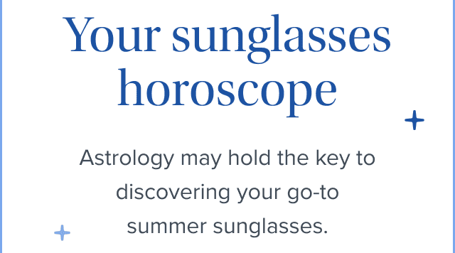 Your Sunglasses Horoscope