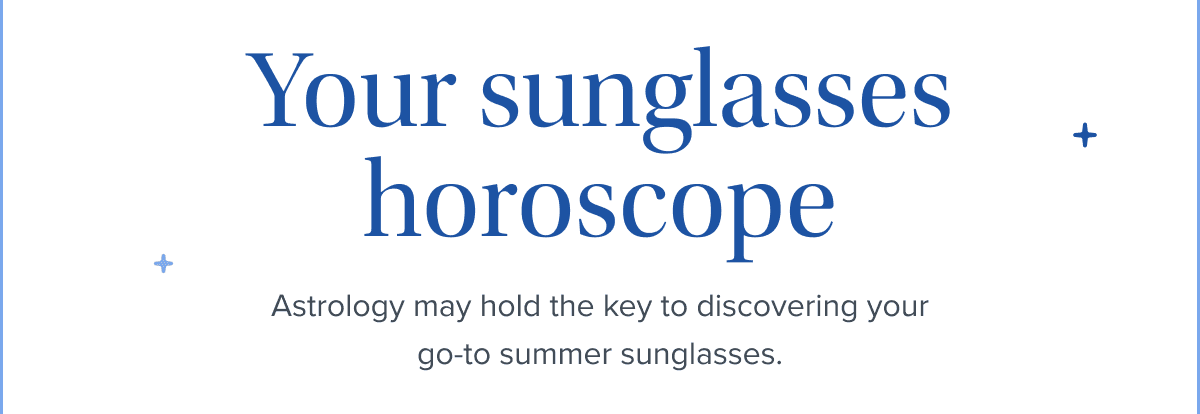 Your Sunglasses Horoscope