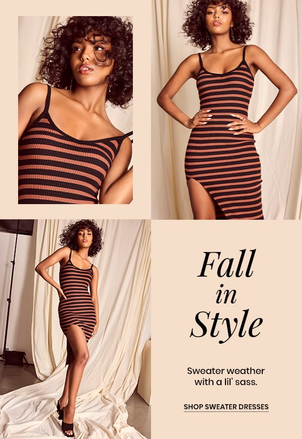 Fall In Style. Sweater weather with a 'lil sass. Shop Sweater Dresses.