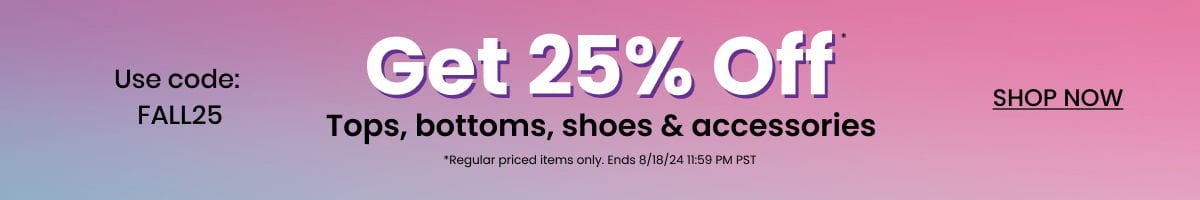 25% Off Select Regular Priced Items with code FALL25. Promo Banner