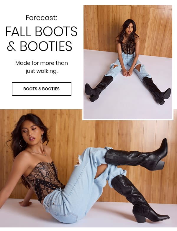 Forecast. Fall Boots and Booties. Made for more than just walking. Shop Now.