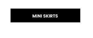 Mini Skirts