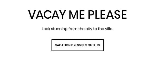 Vacay Me Please. Look stuinning from the city to the villa. Shop Vacation Dresses and Outfits