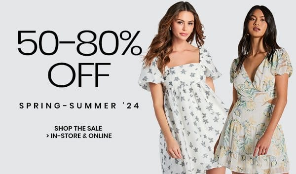 50-80% Off Spring Sumer 24. Shop The Sale In-Store & Online. Markdowns Banner