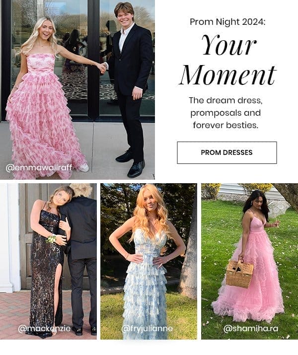 Prom Night 2024: Your Moment. The dream dress, promposals and forever besties. Prom Dresses