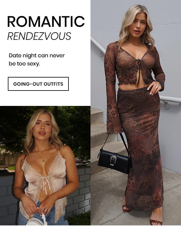 Romantic Rendezvous. Date night can never be too sexy. Shop going out outfits.