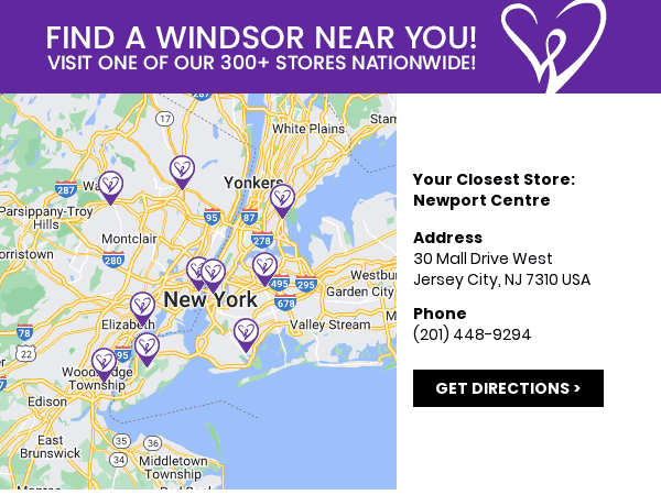 Visit your nearest Windsor store location