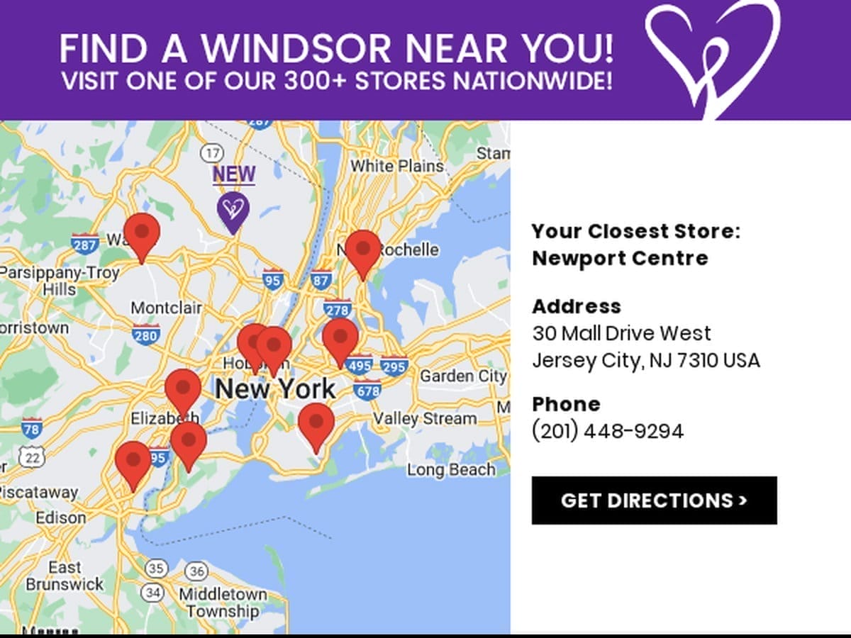 Visit your nearest Windsor store location