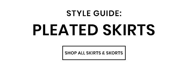 Style Guide. Pleated Skirts. Shop all skirts and skorts.