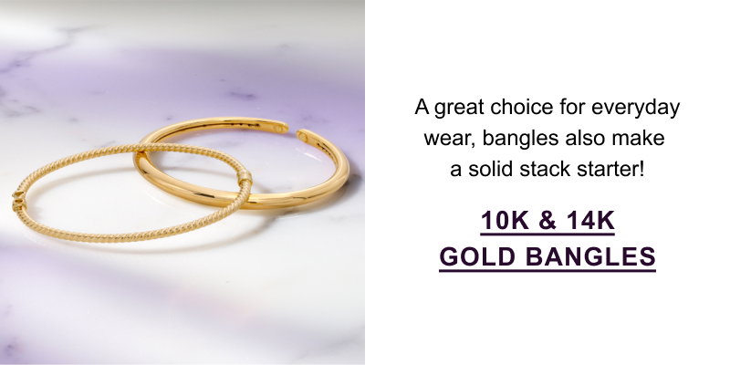 Shop 10K & 14K Gold Bangles >