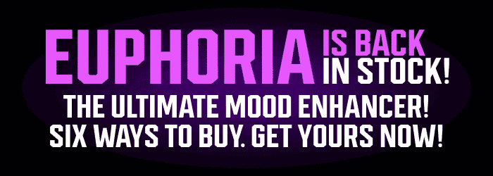 EUPHORIA IS BACK IN STOCK! - GET YOURS NOW!