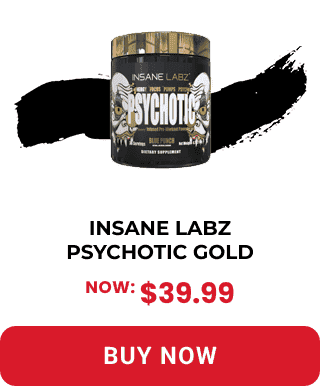 INSANE LABZ PSYCHOTIC GOLD