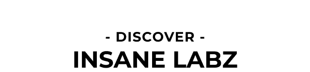 DISCOVER INSANE LABZ