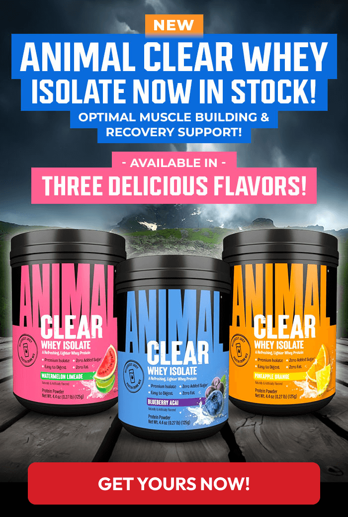 NEW ANIMAL CLEAR WHEY ISOLATE NOW IN STOCK! OPTIMAL MUSCLE BUILDING & RECOVERY SUPPORT! AVAILABLE IN THREE DELICIOUS FLAVORS!