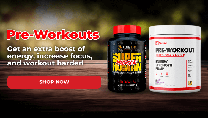 PRE-WORKOUTS - GET AN EXTRA BOOST OF ENERGY, INCREASE FOCUS, AND WORKOUT HARDER!