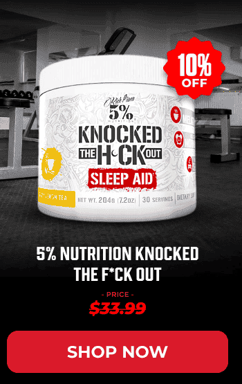 5% NUTRITION KNOCKED THE F*CK OUT